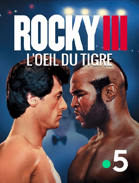 France 5 - Rocky III, l'oeil du tigre