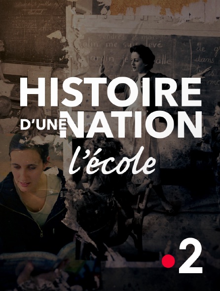 France 2 - Histoires d'une nation : l'école