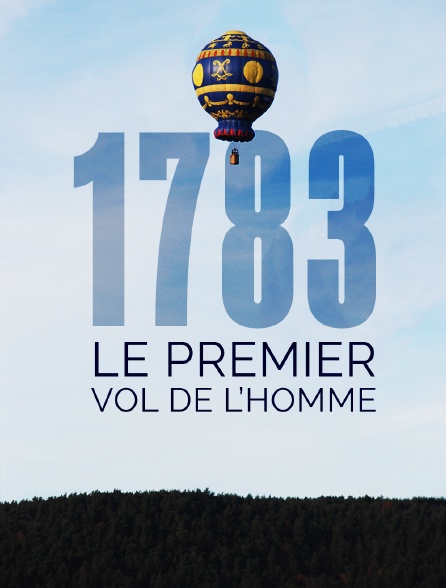 1783, le premier vol de l’homme