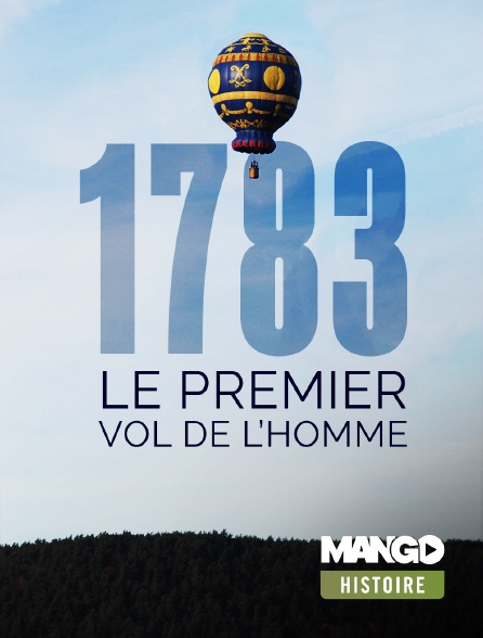 MANGO Histoire - 1783, le premier vol de l’homme