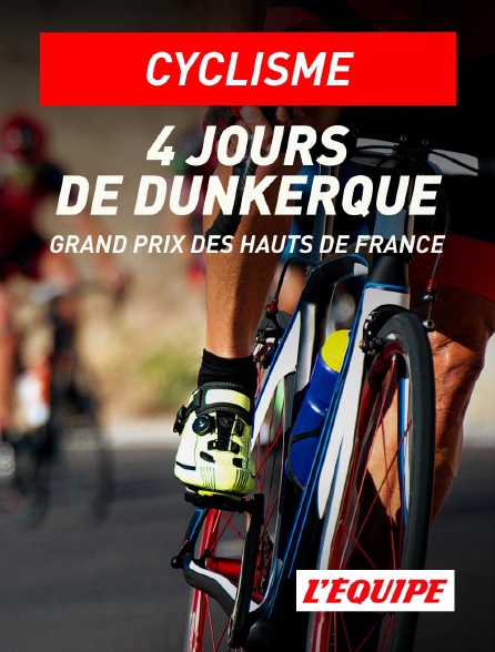 L'Equipe - Cyclisme - 4 Jours de Dunkerque - Grand Prix des Hauts de France