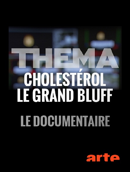 Arte - Cholestérol, le grand bluff