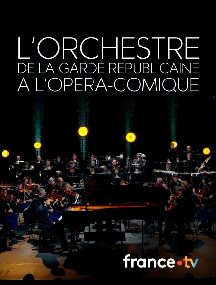 Culturebox - L'orchestre de la Garde républicaine à l'Opéra-Comique en replay