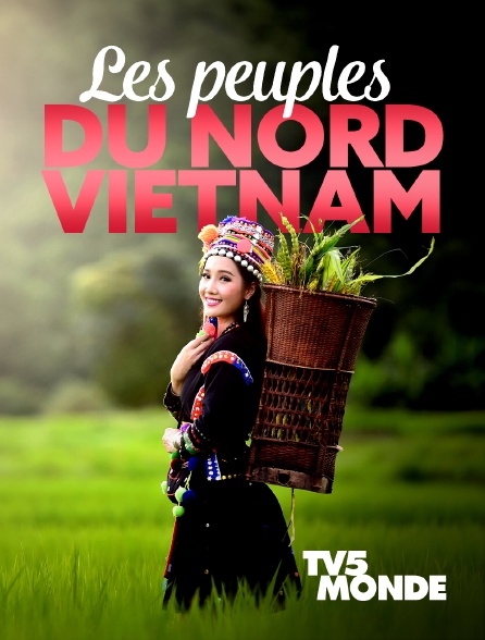 TV5MONDE - Les peuples du Nord Vietnam