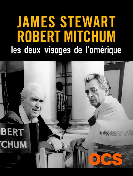 OCS - James Stewart, Robert Mitchum : les deux visages de l'Amérique