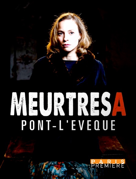 Paris Première - Meurtres à Pont-l'Evêque