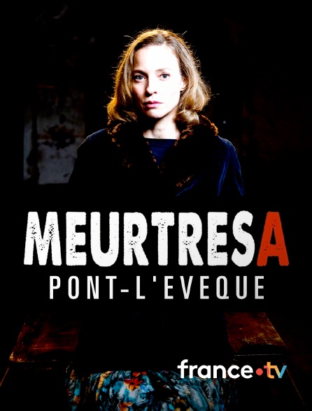 france.tv - Meurtres à Pont-l'Evêque