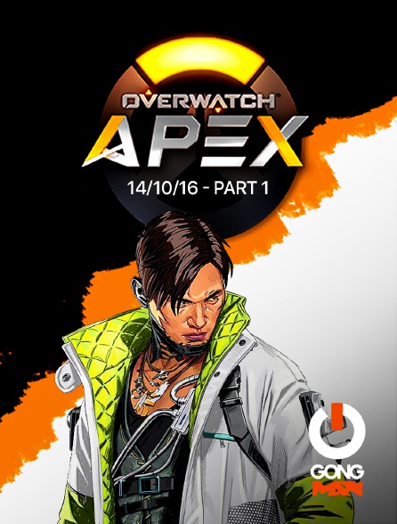 GONG Max - E-sport - Apex League Overwatch - 14/10/16 - Part 1