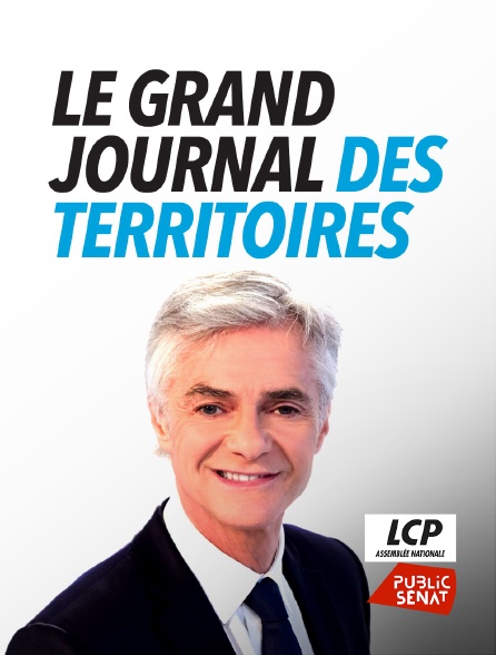 LCP Public Sénat - Le grand journal des territoires