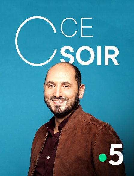 France 5 - C ce soir