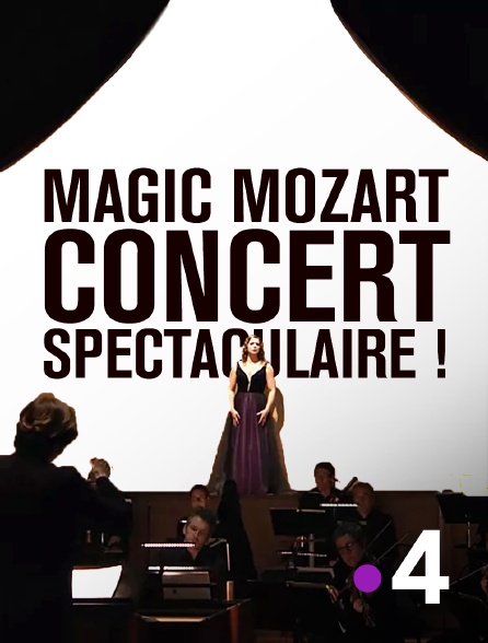 France 4 - Magic Mozart... concert spectaculaire !