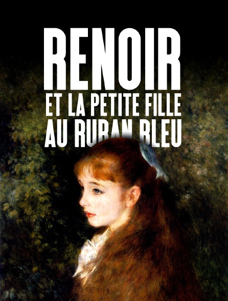 Renoir et la petite fille au ruban bleu