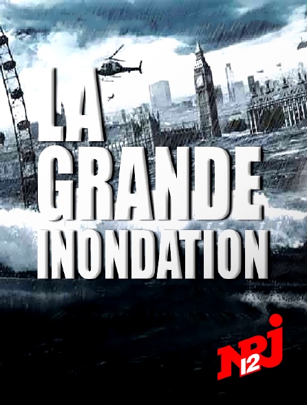 NRJ 12 - LA GRANDE INONDATION