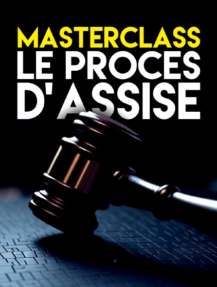 Masterclass : Le procès d'assises