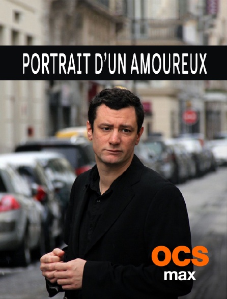 OCS Max - Portrait d'un amoureux