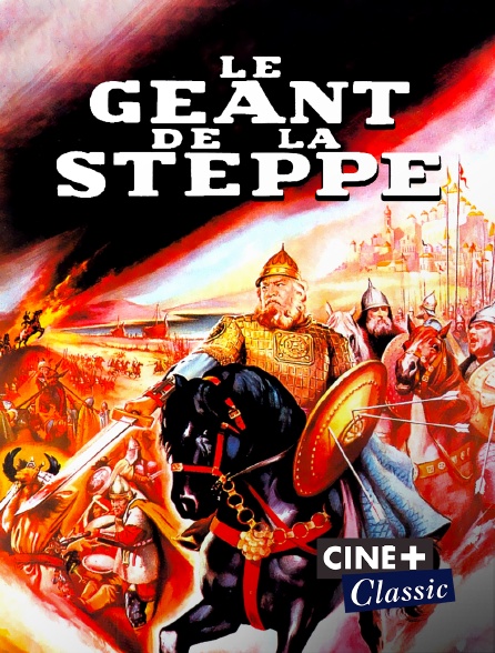 Ciné+ Classic - Le géant de la steppe
