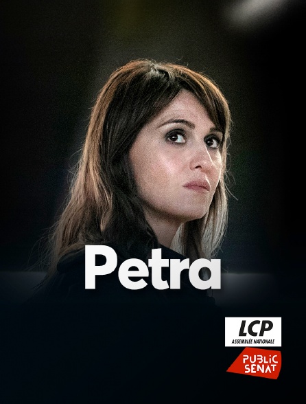LCP Public Sénat - Petra