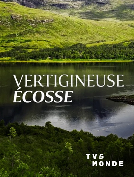 TV5MONDE - Vertigineuse Ecosse