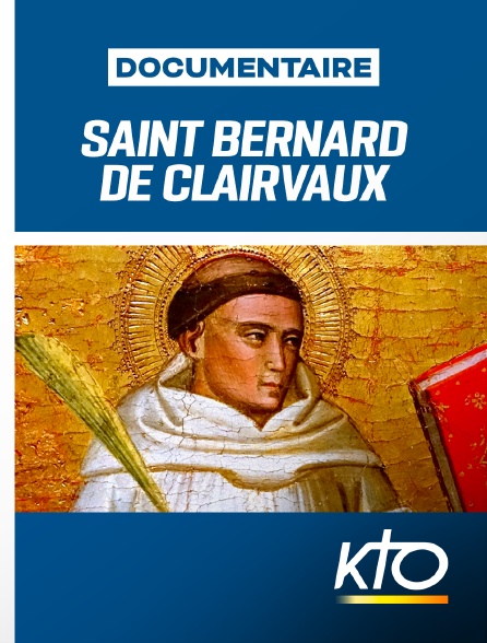 KTO - La flamme de l'Europe : Saint Bernard de Clairvaux