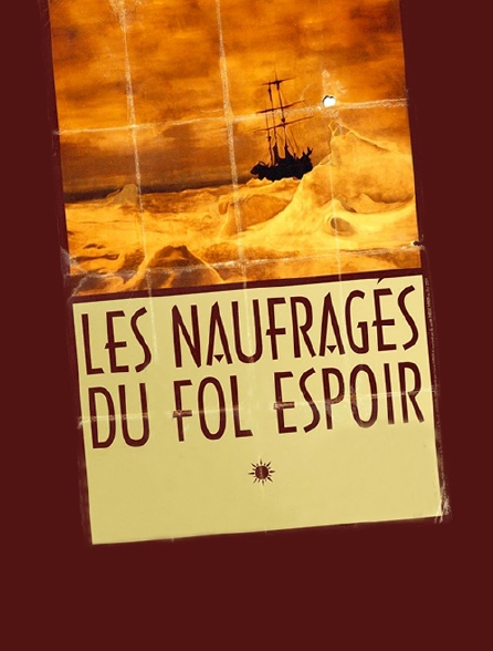 Les naufragés du Fol Espoir - 12/05/2019 à 02h05