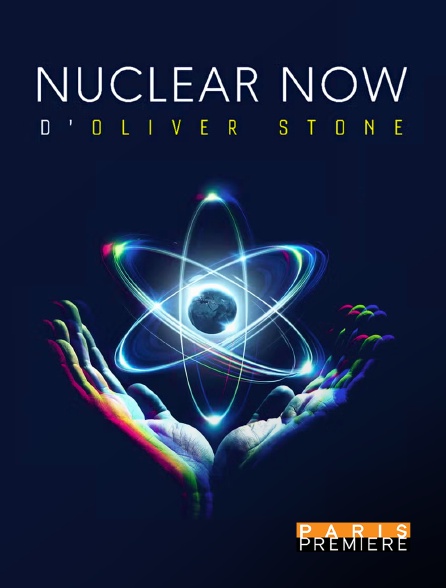 Paris Première - Nuclear now d'Oliver Stone