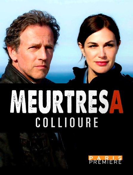 Paris Première - Meurtres à Collioure