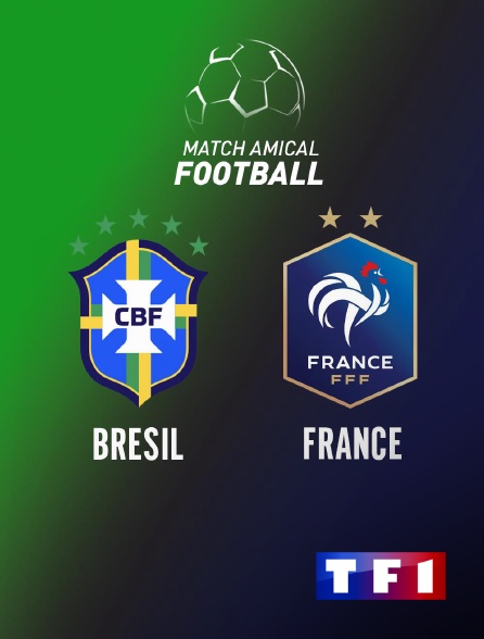 TF1 - Football - Match amical international : Brésil / France