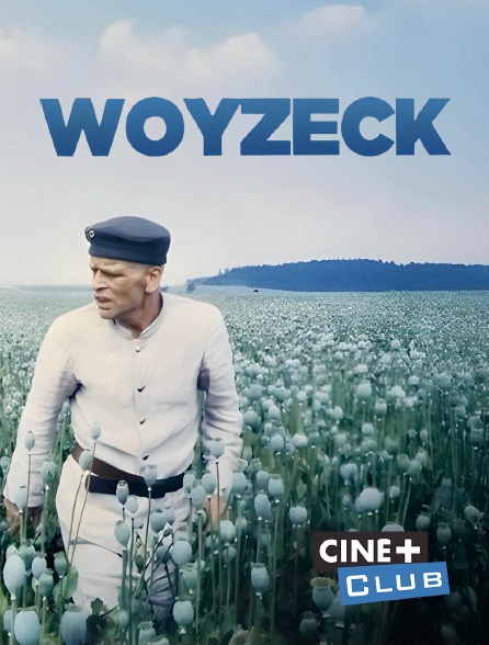 Ciné+ Club - Woyzeck