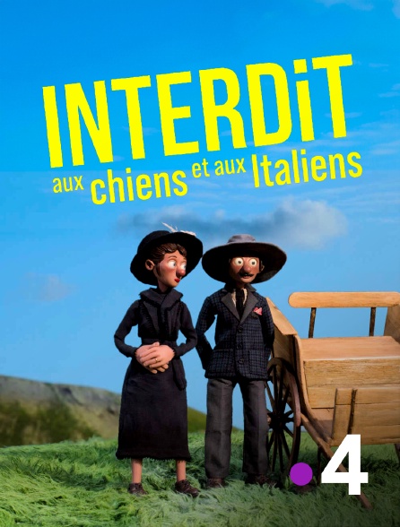 France 4 - Interdit aux chiens et aux Italiens