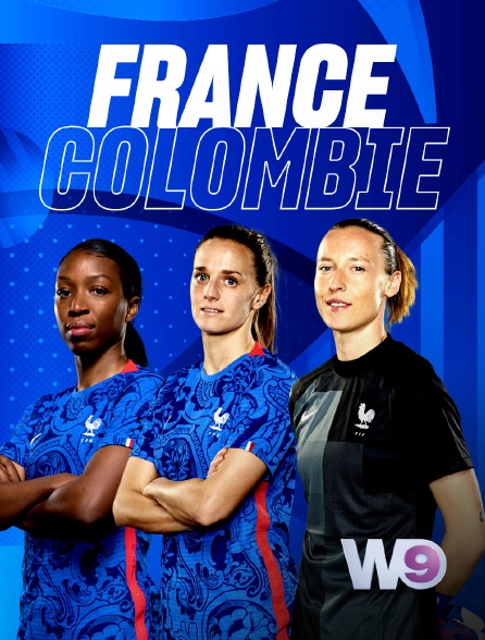 W9 - Football - Match amical international féminin : France / Colombie