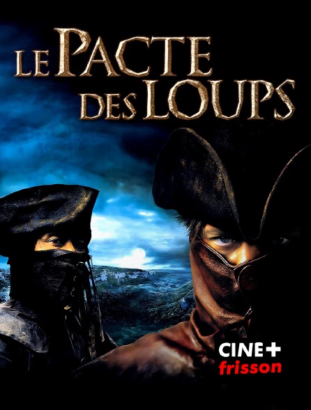 CINE+ Frisson - Le pacte des loups