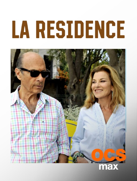OCS Max - La résidence