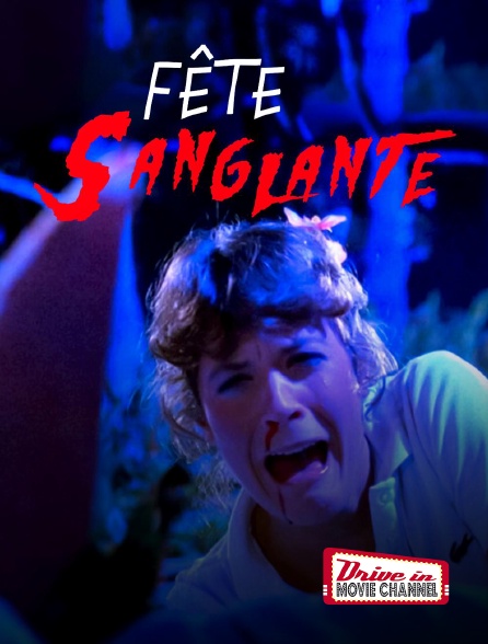 Drive-in Movie Channel - Fête sanglante