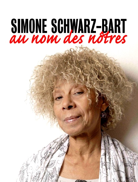 Simone Schwarz-Bart au nom des nôtres