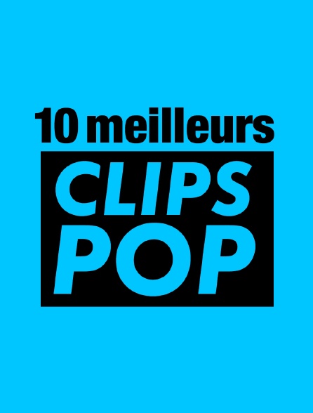 10 meilleurs clips pop