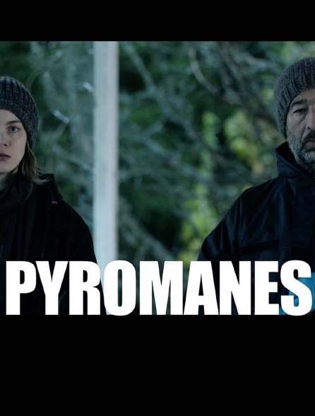 Pyromanes