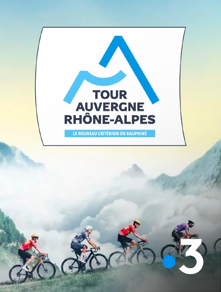France 3 - Cyclisme - Tour Auvergne-Rhône-Alpes 2026
