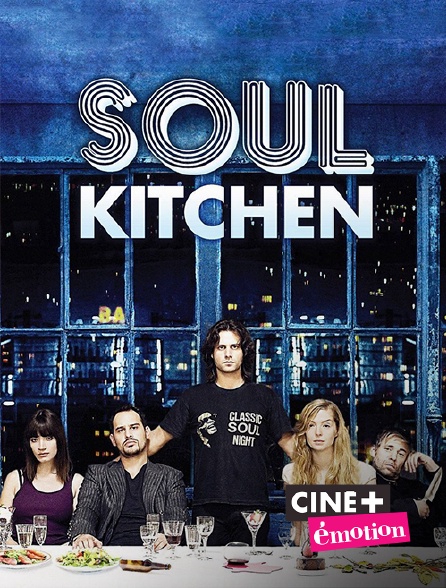 Ciné+ Emotion - Soul Kitchen
