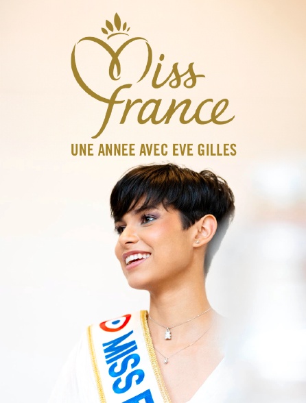 Miss France 2024 : Une année avec Eve Gilles