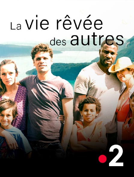 France 2 - La vie rêvée des autres