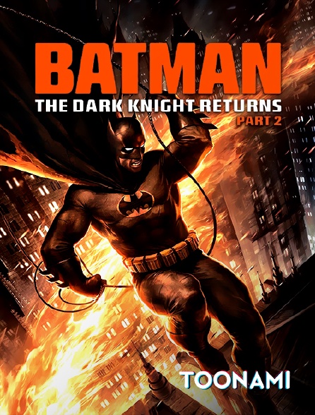 Batman The Dark Knight Rises Streaming Service Batman : The Dark Knight Returns, partie 2 en Streaming sur Toonami