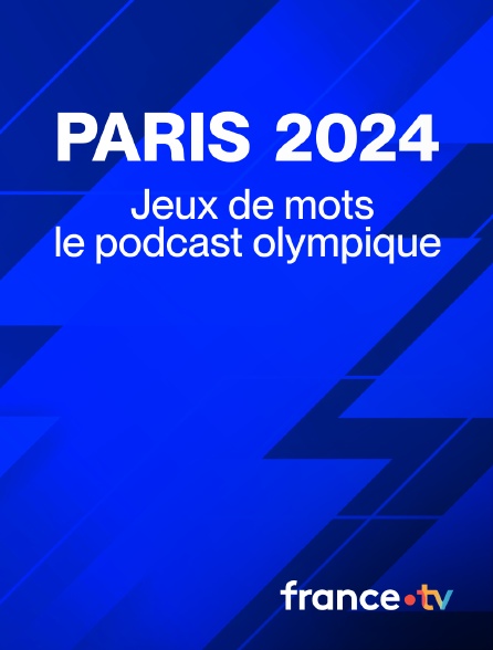 France.tv - JO de Paris 2024 - Jeux de mots, le podcast olympique