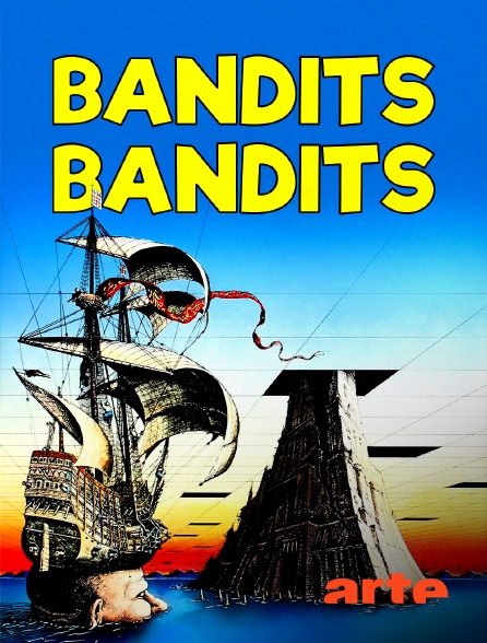 Arte - Bandits, bandits