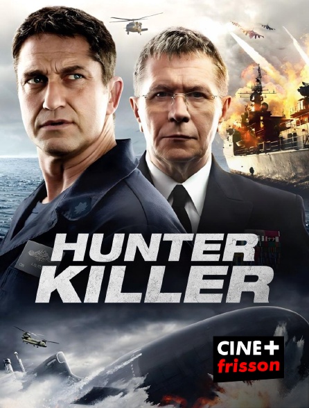 CINE+ Frisson - Hunter Killer en replay