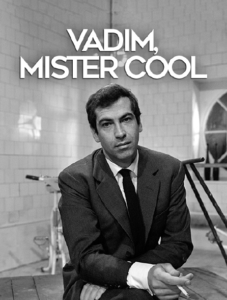 Vadim, Mister cool
