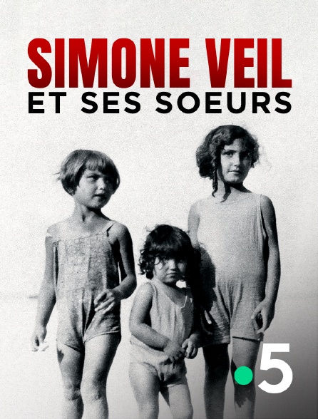 France 5 - Simone Veil et ses soeurs