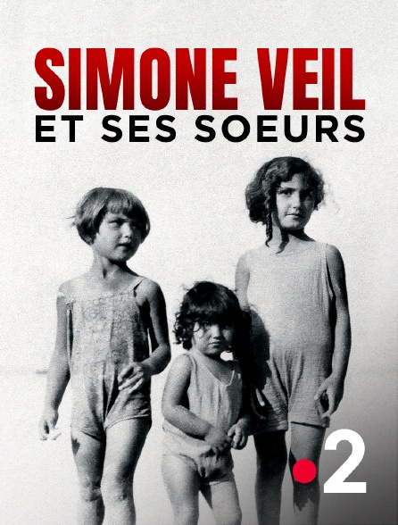 France 2 - Simone Veil et ses soeurs