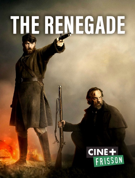 The Renegade en Streaming & Replay sur Ciné+ Frisson ...