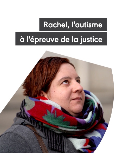 Rachel, l'autisme à l'épreuve de la justice