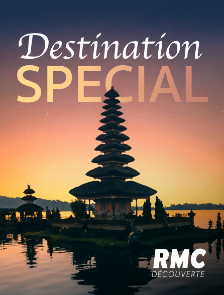 RMC Découverte - Destination Special